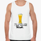 I need another drink