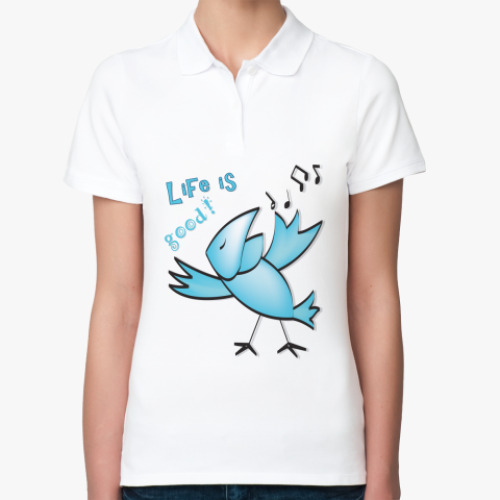Женская рубашка поло (печать) Жизнь хороша!