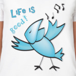 Жизнь хороша!