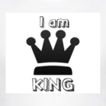 I am king