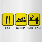 Eat, sleep, bartend.