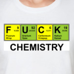 Fuck chemistry