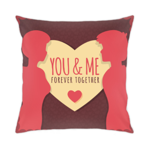 Подушка с принтом Ты и я навсегда (Сердце)