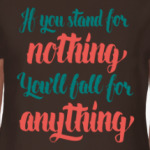 If you stand for nothing