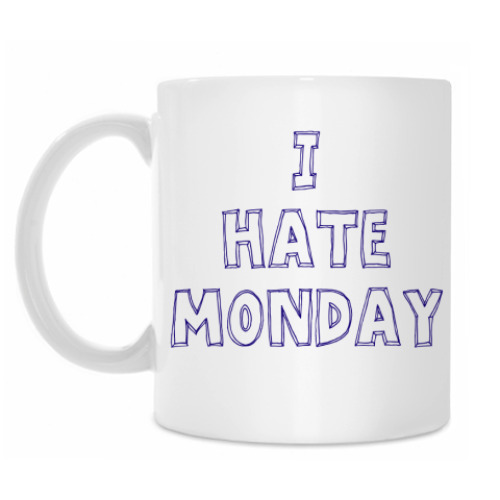 Кружка с принтом I hate Monday
