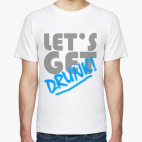 Let's Get Drunk!