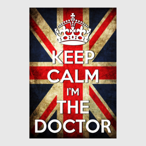 Постер KEEP CALM i'm THE DOCTOR