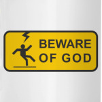 Beware of God