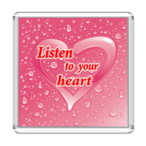 Магнит с принтом Listen to your heart