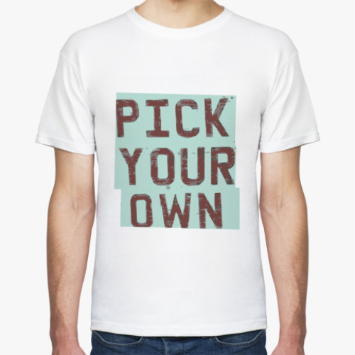 Футболка Pick your own