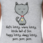 Soft kitty warm kitty