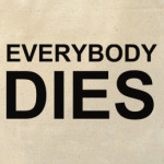Everybody Dies