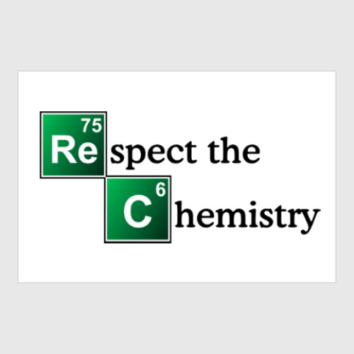 Постер Respect The Chemistry