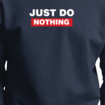 Just Do Nothing