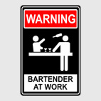 Warning ! Bartender at work