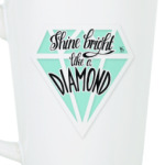 Shine bright like a diamond
