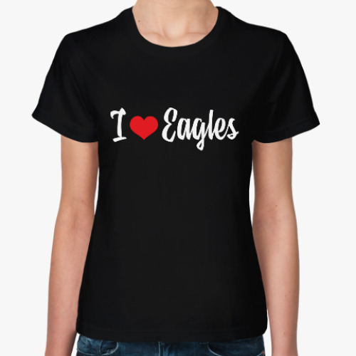 Женская футболка I love Eagles,