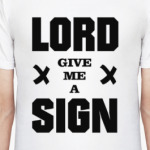 LORD give me a SIGN