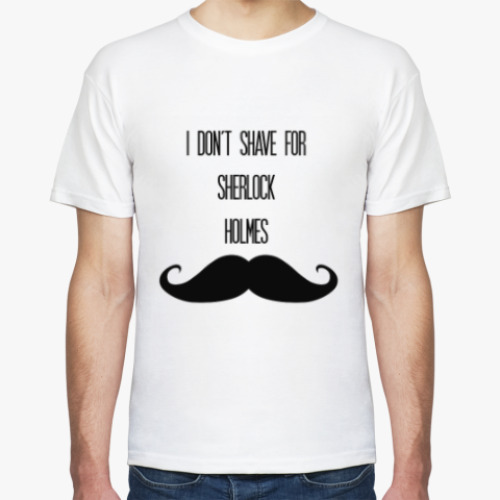 Футболка с принтом Dont Shave For Sherlock Holmes