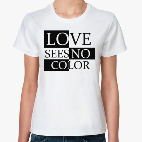 Классическая футболка Love Sees No Color