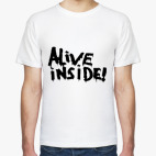 Alive inside