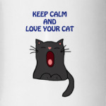 Keep calm and love your cat