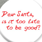 Dear Santa, is it too late..?