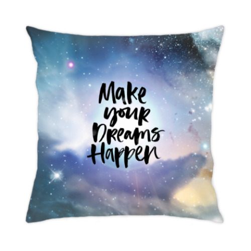Подушка Make your dreams happen