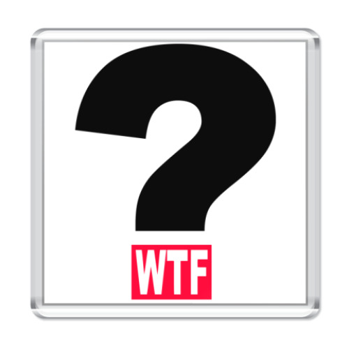 Магнит с принтом WTF
