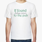 Классическая футболка If found - please return to the pub