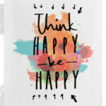Think happy Be happy