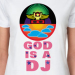 God is a DJ