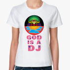 God is a DJ