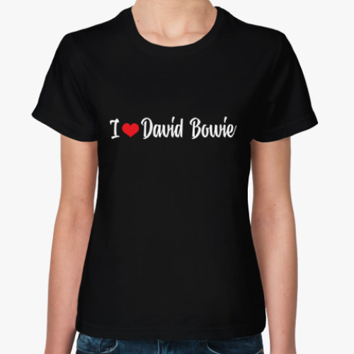 Женская футболка I love David Bowie