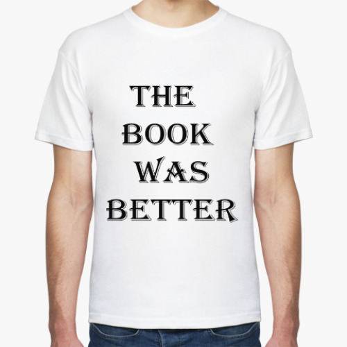 Футболка с принтом 'The book was better'