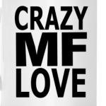 Crazy Love, MF