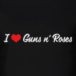 I love Guns n' Roses