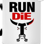 RUN or DIE