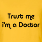 Trust me i'm a Doctor