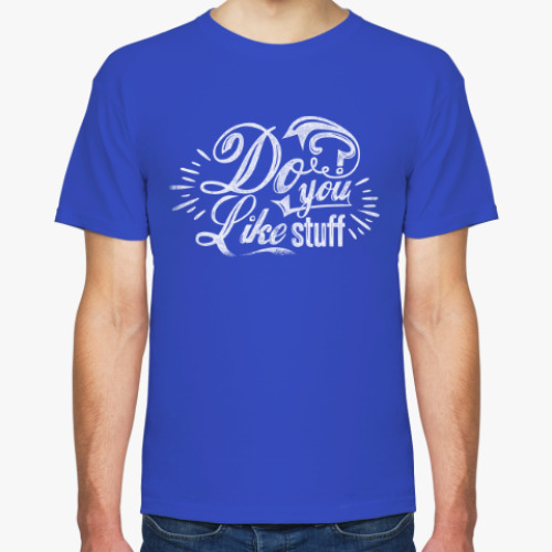 Футболка с принтом Тебе нравятся Вещи?
