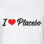 I love Placebo