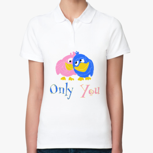 Женская рубашка поло (печать) Only you