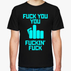 F*CK YOU_YOU_F*CKIN'_F*CK