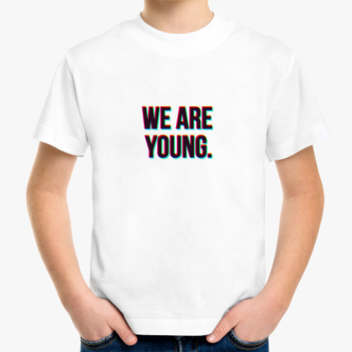 Детская футболка We are young.