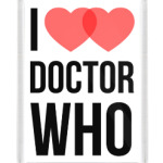 I love DOCTOR WHO