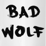 BAD WOLF Доктор Кто