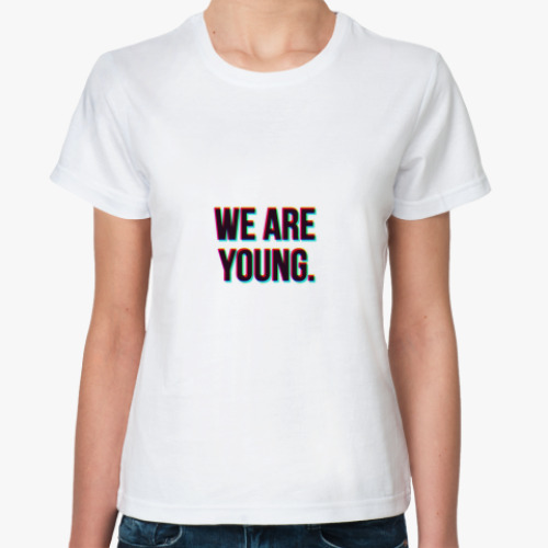 Классическая футболка We are young