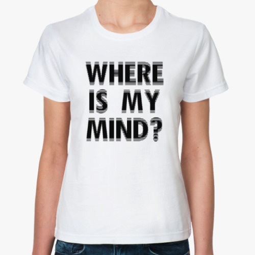 Классическая футболка Where is my mind? / Pixies