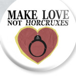 Make Love Not Horcruxes