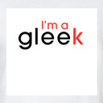 I'm a Gleek